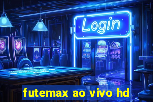 futemax ao vivo hd